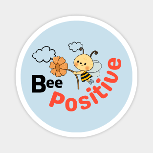 Be Positive Quote - Bee Themed Cute Feelgood Message Magnet